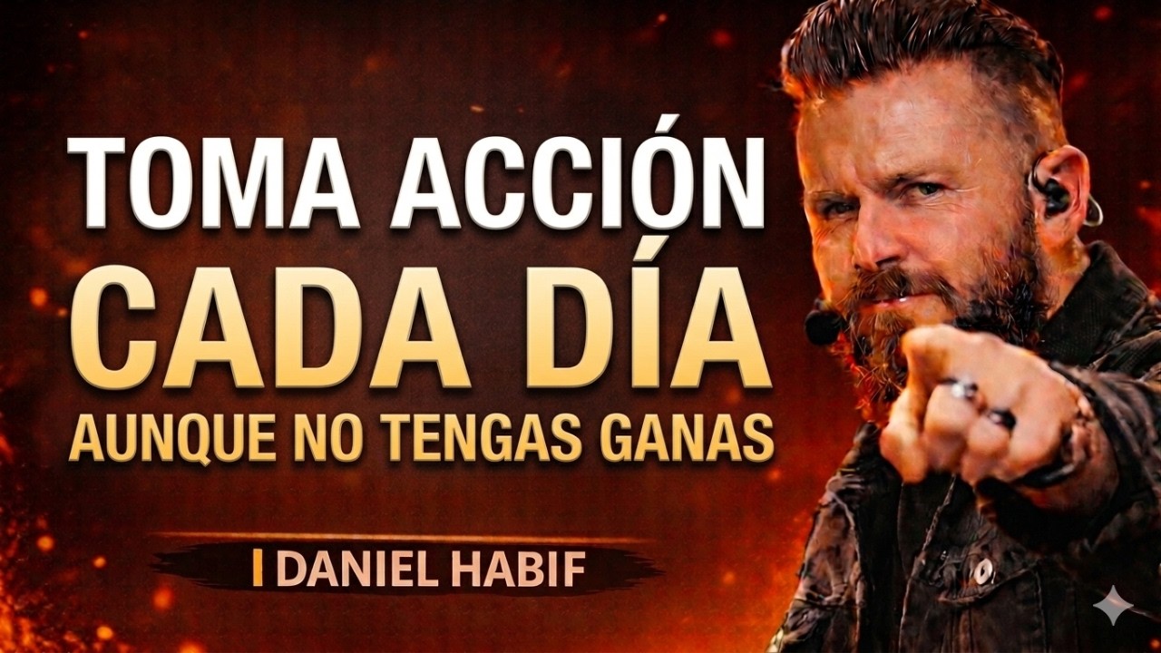 Toma acci&oacute;n cada d&iacute;a (aunque no tengas ganas) | Daniel Habif