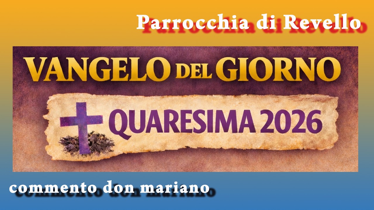 IL VANGELO DI OGGI : SABATO 28 FEBBRAIO 2026