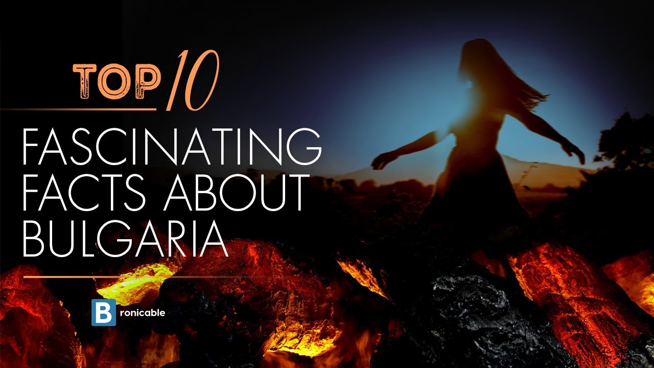 Top 10 Fascinating Facts About Bulgaria | Discover the Rich History and Culture
