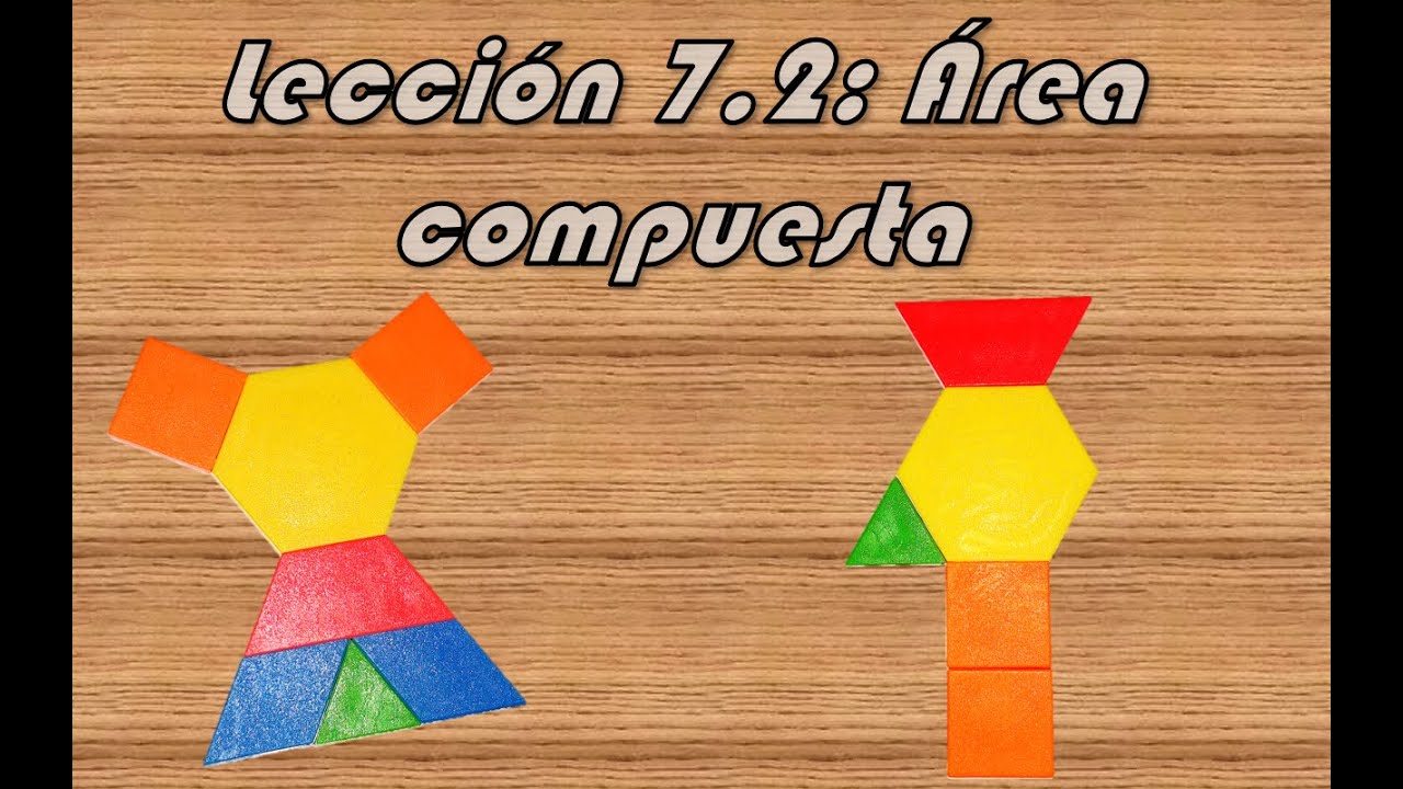 Lección 7.2: Área Compuesta