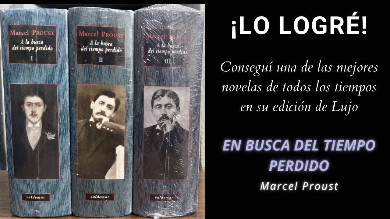 Misión Cumplida: Compré EN BUSCA DEL TIEMPO PERDIDO de Marcel Proust en Edición Valdemar