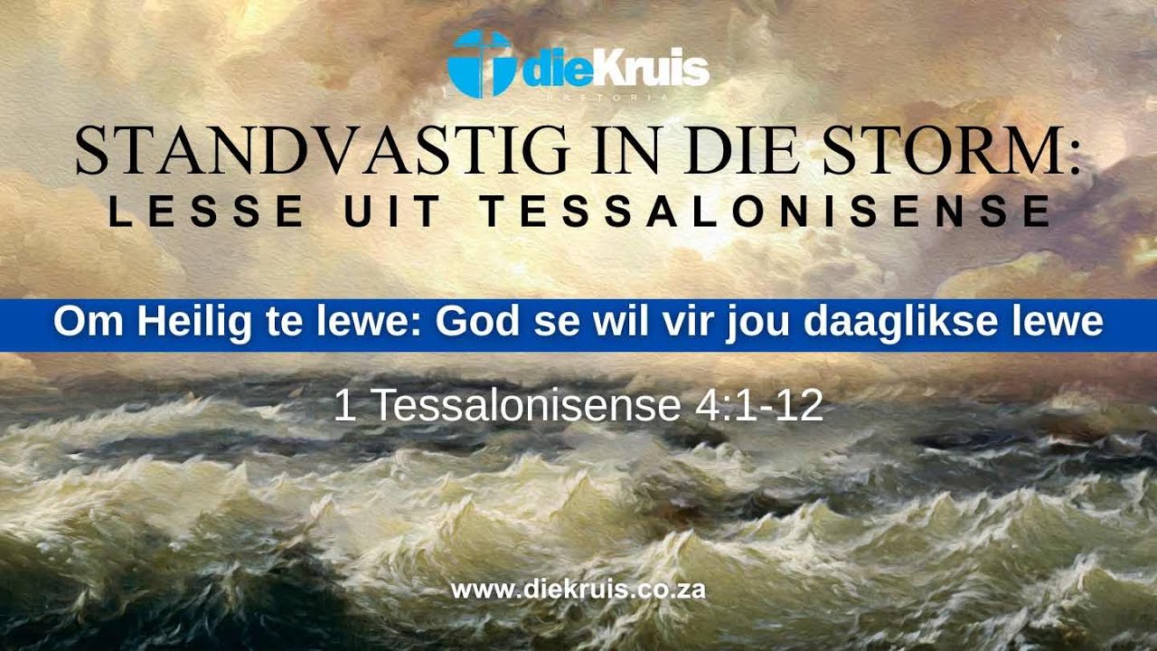 Om Heilig te lewe: God se wil vir jou daaglikse lewe - 1 Tessalonisense 4 : 1 - 12