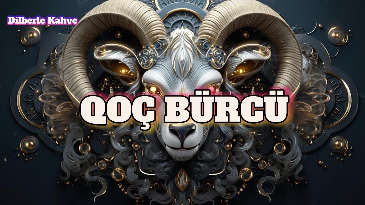 QOÇ BÜRCÜ. Həftəlik bürc proqnozu (9-15 MART)