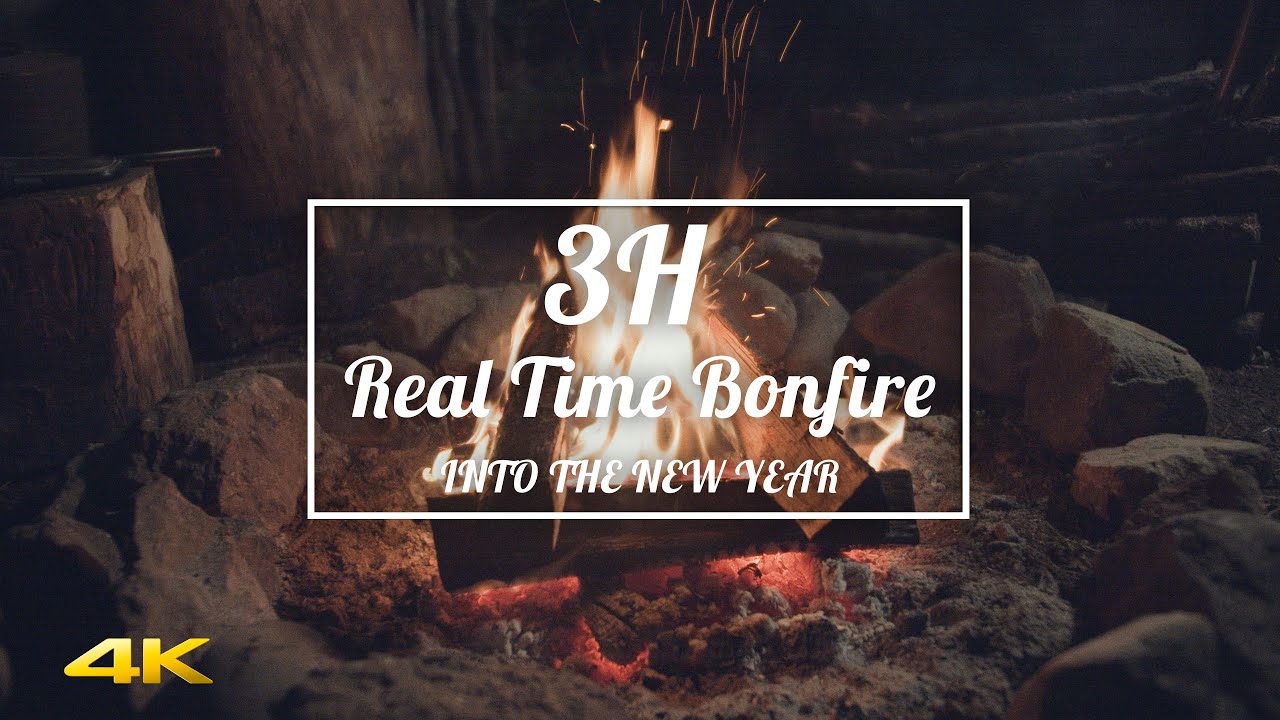 焚火 4K / 3H real time bonfire, into the new year.