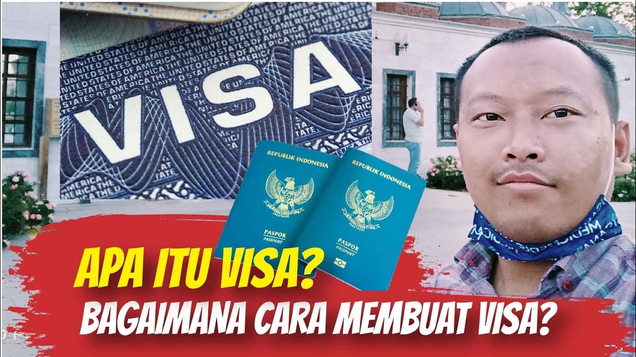Apa Itu Visa Bagaimana Cara Membuat Visa Bedanya Visa dengan Paspor apa?