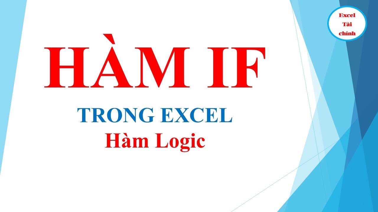 H&agrave;m IF trong excel | H&agrave;m logic | Excel cơ bản cho người mới bắt đầu | Excel t&agrave;i ch&iacute;nh