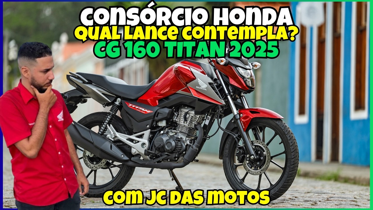 CONSÓRCIO TITAN 2025, QUAL LANCE CONTEMPLA! Como Contemplar Rápido Honda CG 160 Titan 2025