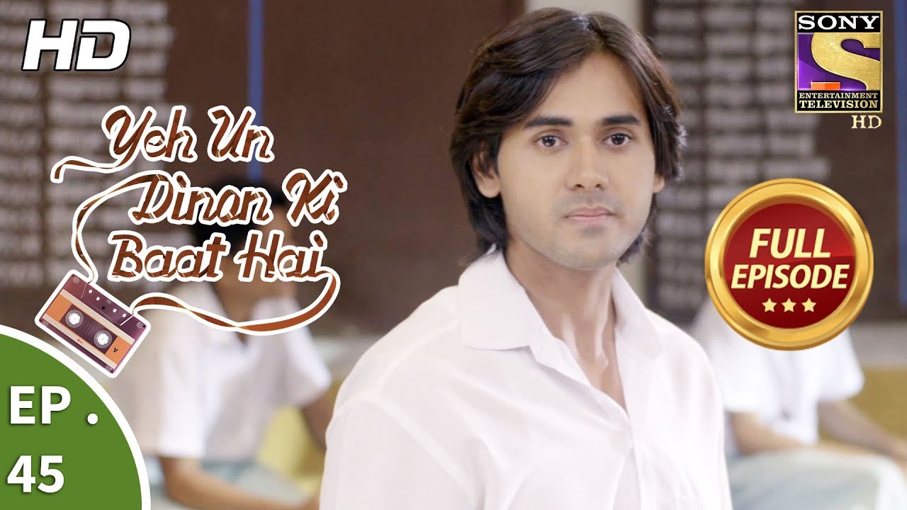 Yeh Un Dinon Ki Baat Hai - ये उन दिनों की बात है - Ep 45 - Full Episode - 6th November, 2017