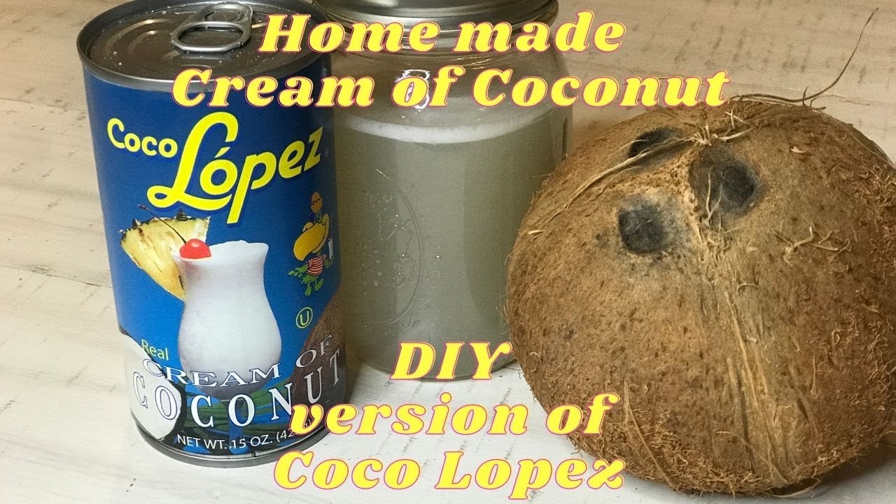 Домашний кокосовый крем своими руками от Coco Lopez