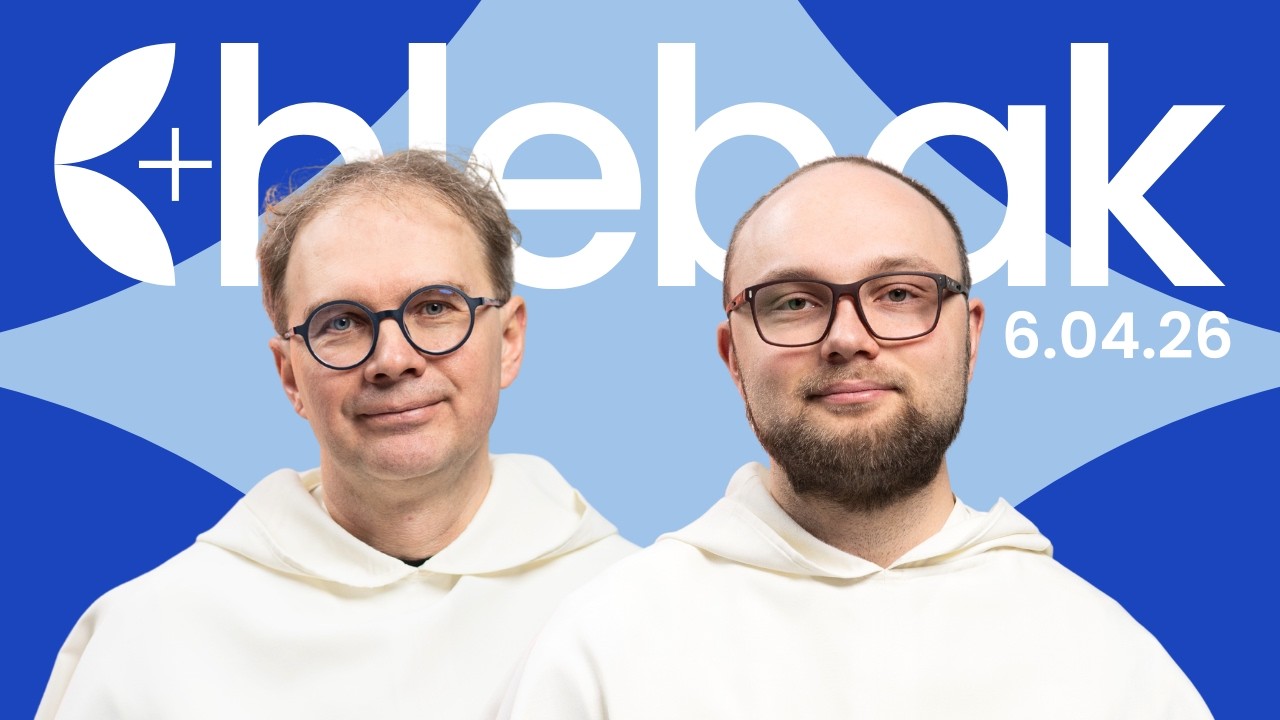 B&oacute;g przerasta Twoje wyobrażenia ✠ Chlebak [6.04.2026] Łukasz Woś OP i Piotr Laskowski OP