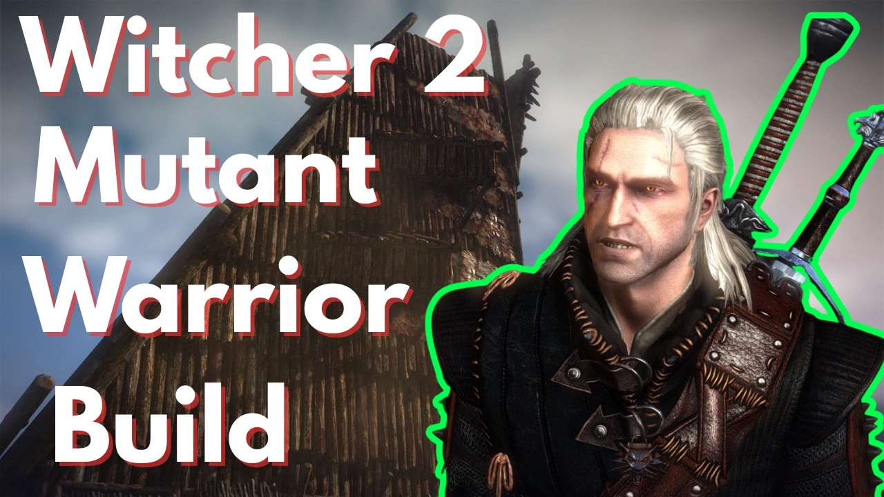 Witcher 2 Mutant Warrior Build - Game Guide