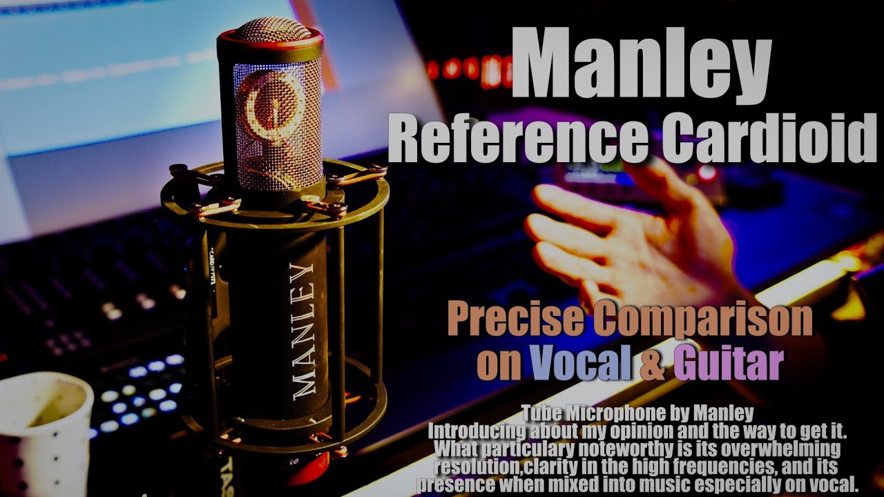 【機材紹介】Manleyの真空管マイク Reference Cardioidを紹介します。