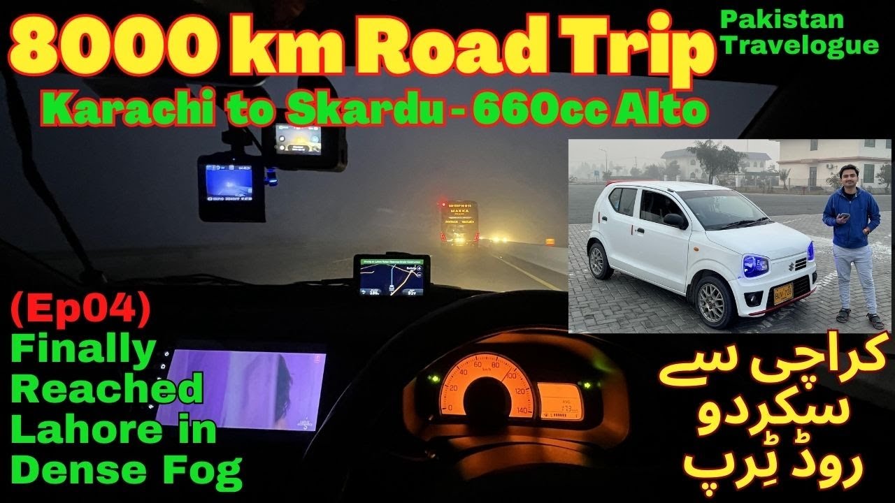 (Ep04) Finally Reached Lahore in Fog | 8000Km Road Trip Karachi to Skardu Suzuki Alto 660cc