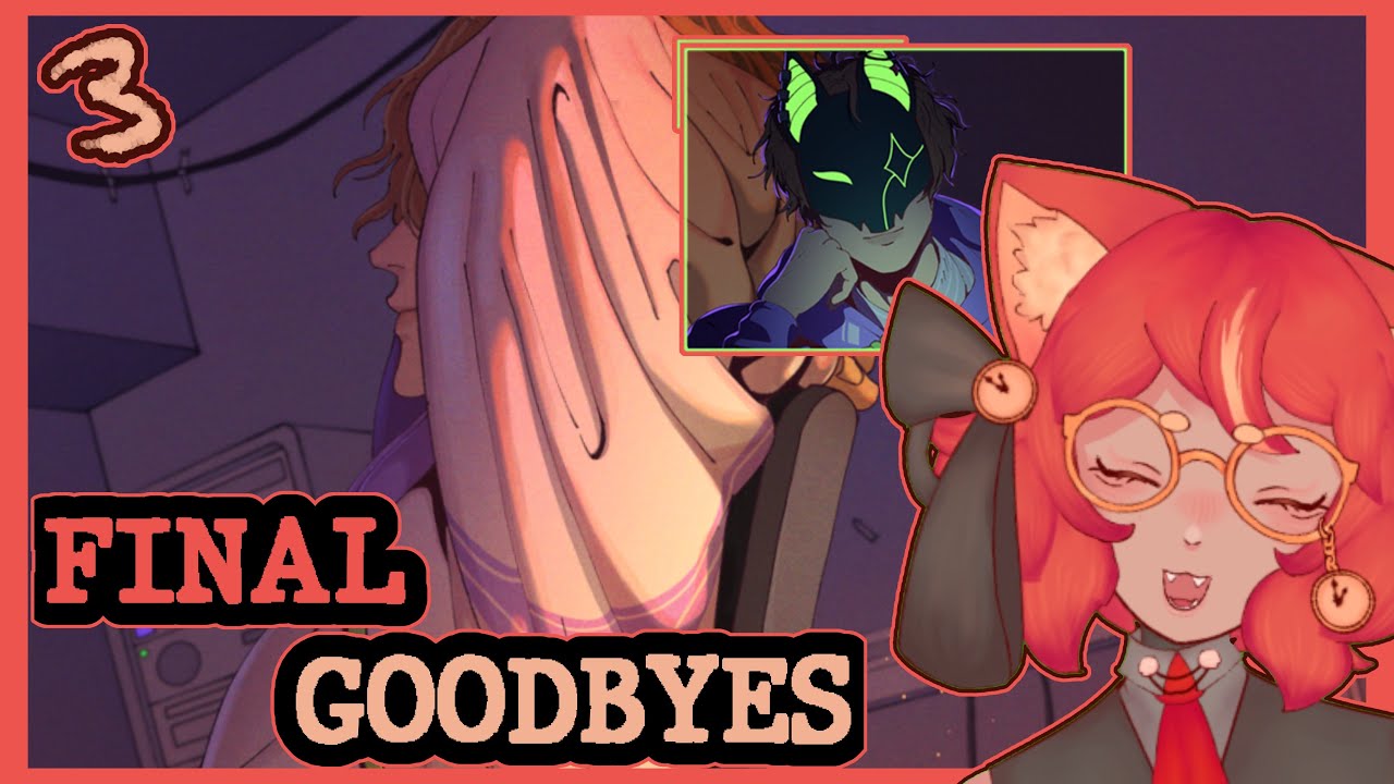 FINAL GOODBYES - [ SeekL - Part Three, SeekLife, SeekLoss Ending ]
