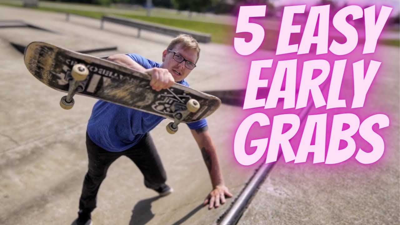 5 Easy Early Grab Skate Tricks