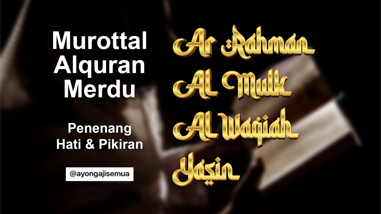 Murrotal Al Quran Pembuka Rezeki dengan Suara Indah | Surat Ar Rahman, Al Mulk, Al Waqiah dan Yasin
