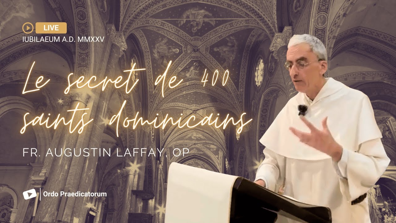 Le secret de 400 saints dominicains | Fr. Augustin Laffay, OP