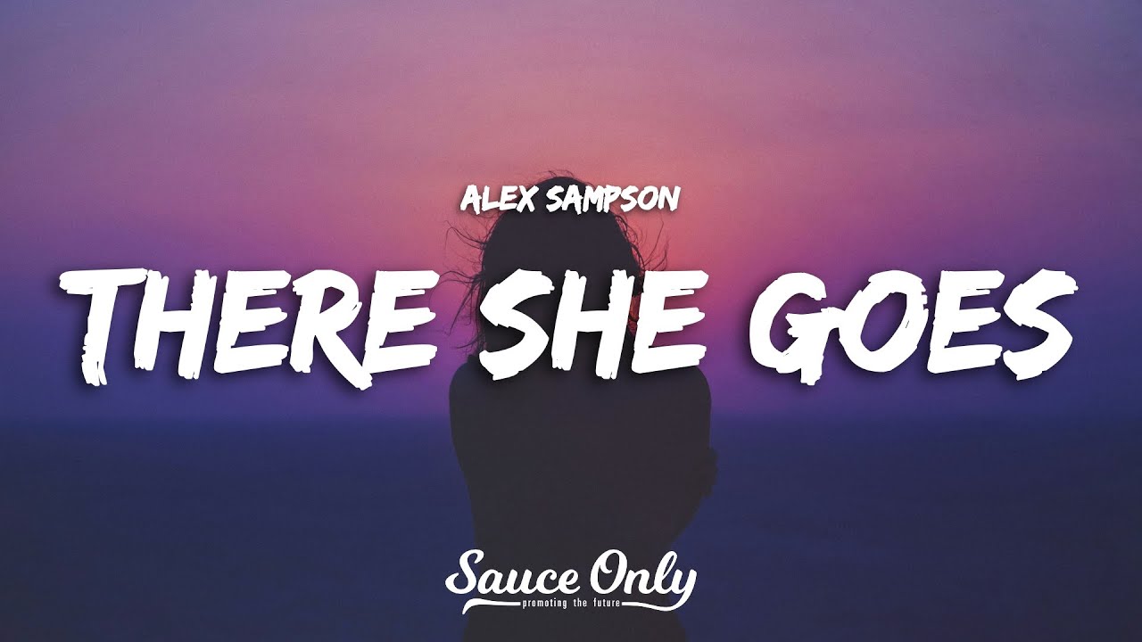 Alex Sampson - There She Goes (Lyrics)