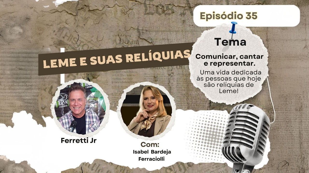 LEME E SUAS RELÍQUIAS - FERRETTI JÚNIOR - 09/02/26