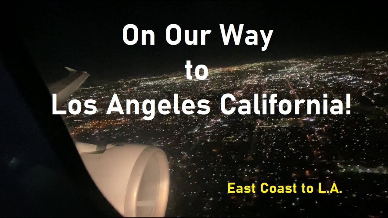 On Our Way to Los Angeles California!