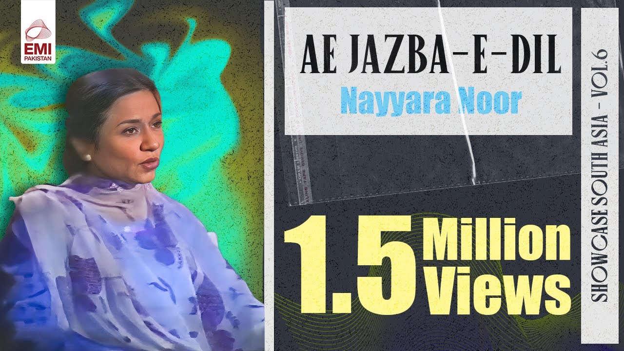 Ae Jazba-e-Dil | Nayyar Noor | Showcase South Asia - Vol.6