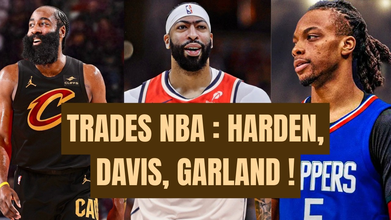 TRADE DEADLINE NBA : Harden, AD, Garland... le récap en 7 MINUTES ! (PARTIE 1)