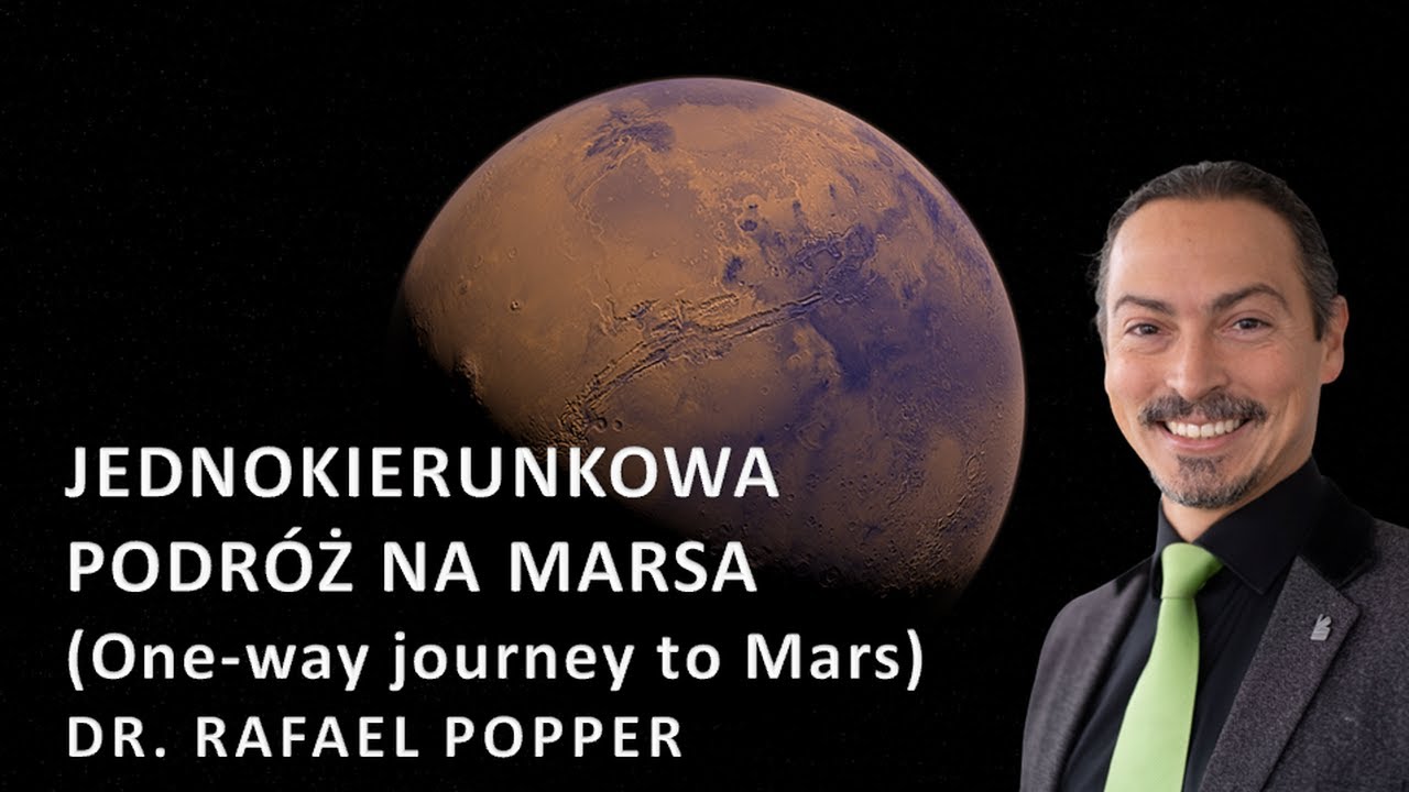 Jednokierunkowa podr&oacute;ż na Marsa - dr Rafael Popper | Sieć Badawcza Łukasiewicz