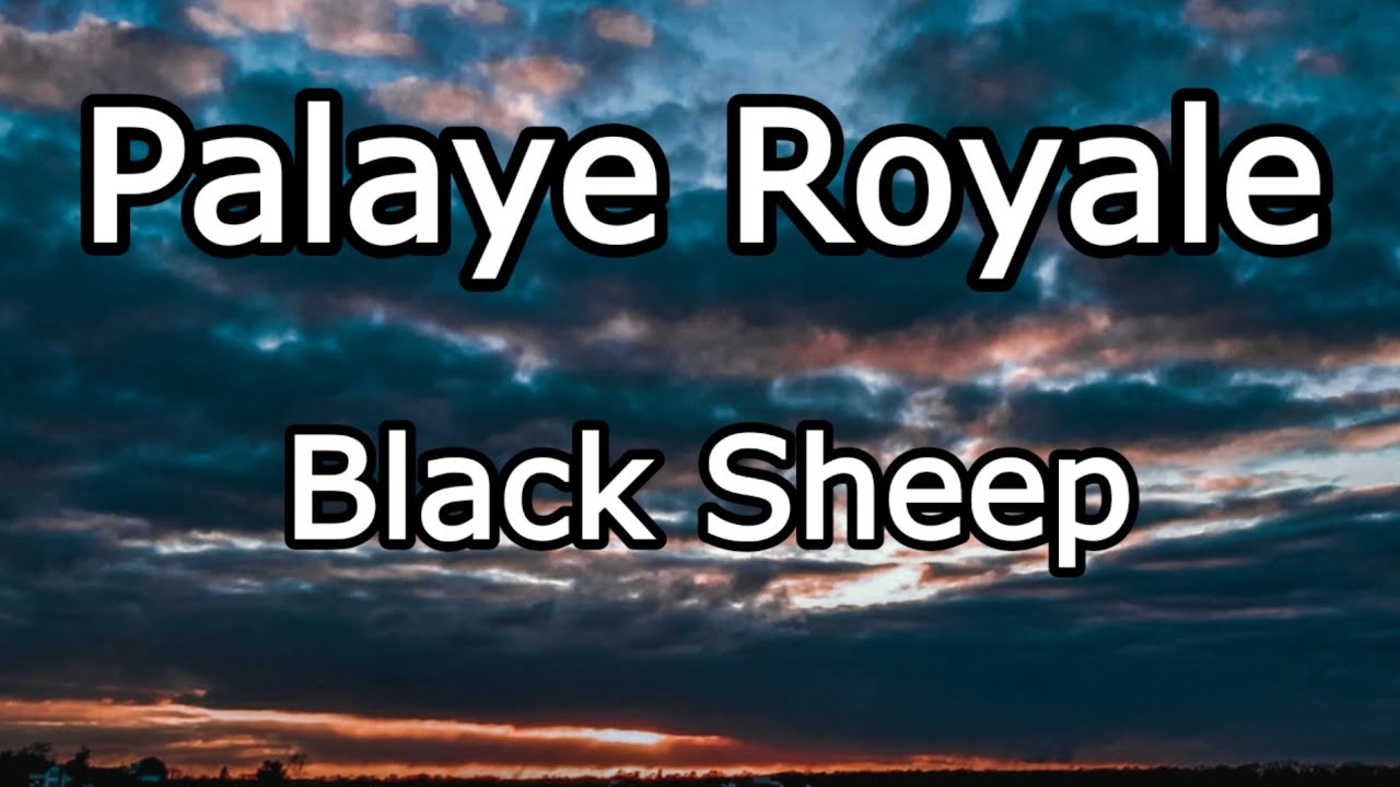 Palaye Royale - Black Sheep (lyrics)