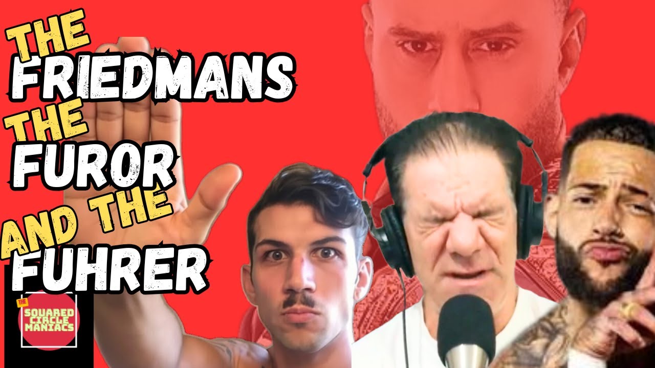 AEW: THE FRIEDMANS, THE FUROR AND THE FUHRER