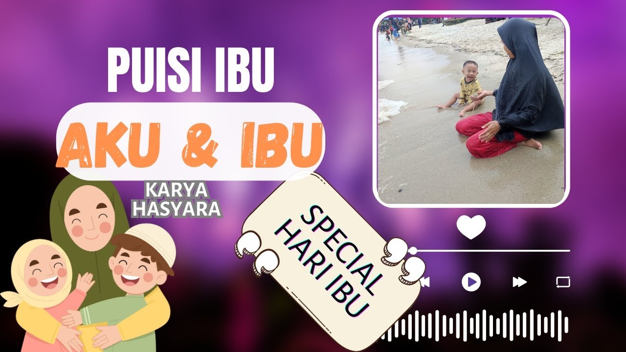 SPESIAL HARI IBU | puisi ibu tersedih - Aku dan Ibu #hariibu #puisiibu #musikalisasipuisi #karyaguru