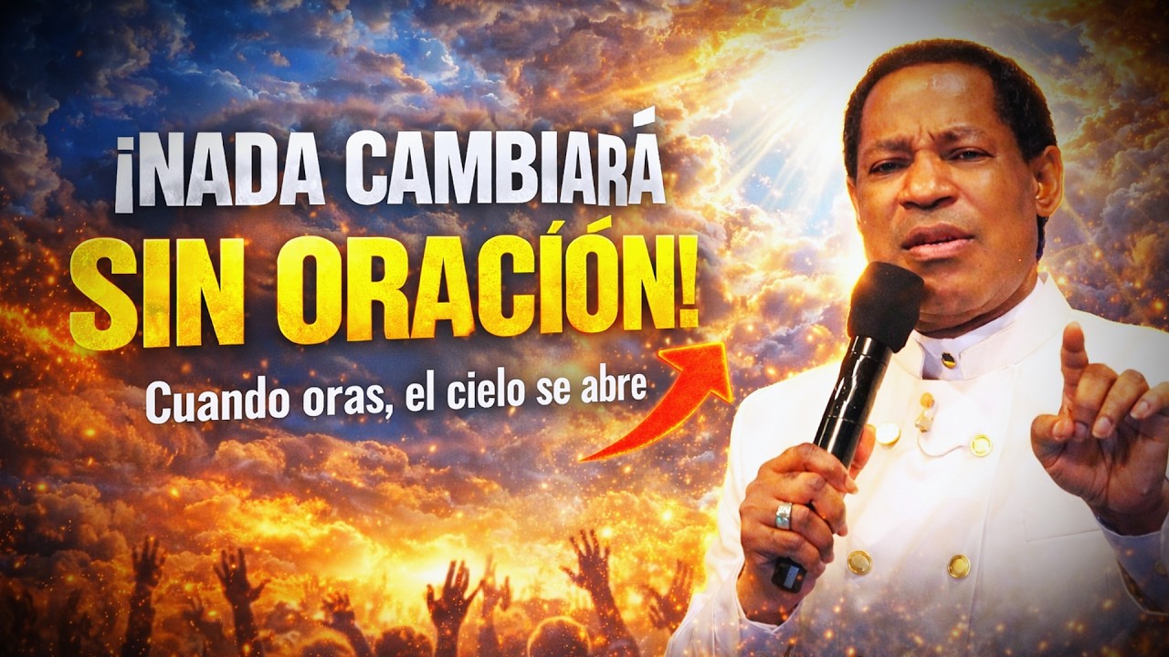 Lo Que Nunca Pasará Hasta Que Ores: Despierta Tu Autoridad Espiritual - Chris Oyakhilome REVELACIÓN