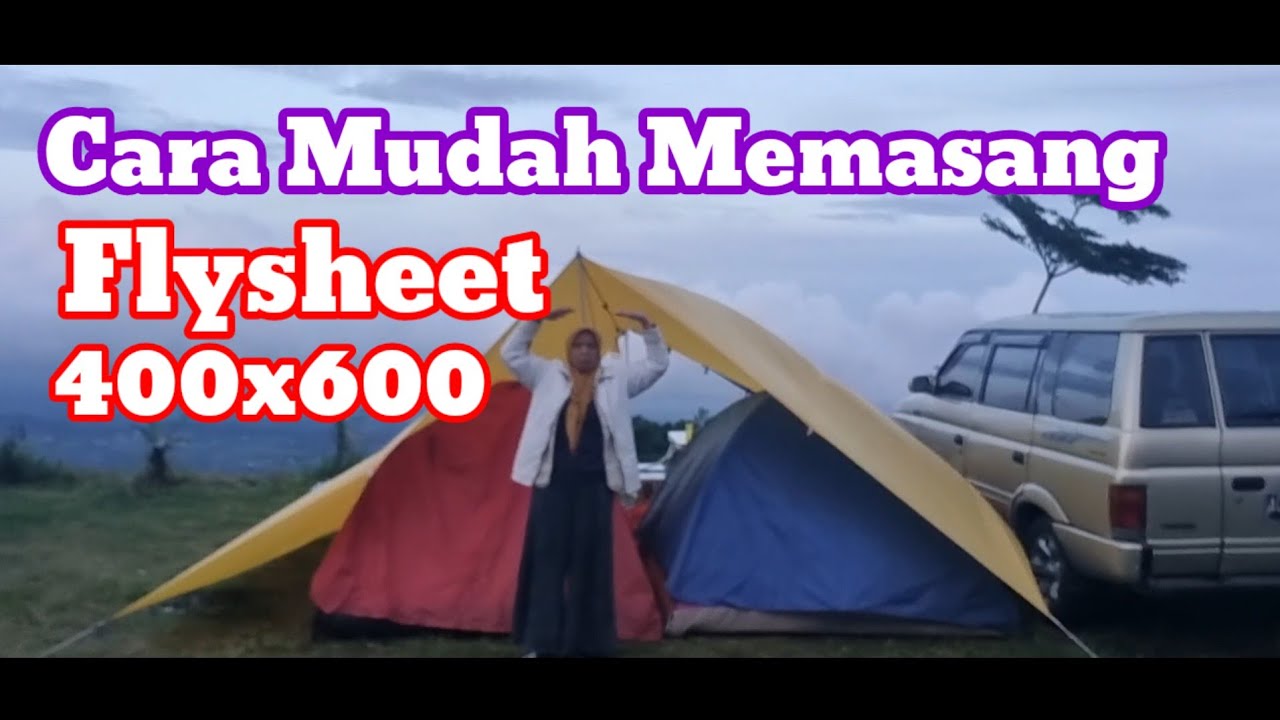 Cara paling mudah Memasang Flysheet 400x600cm
