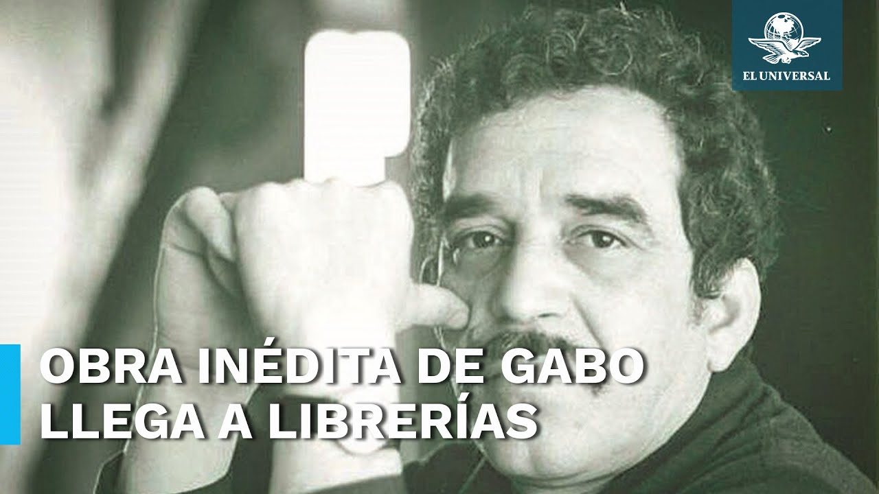 Vuelve Gabriel García Márquez con novela inédita