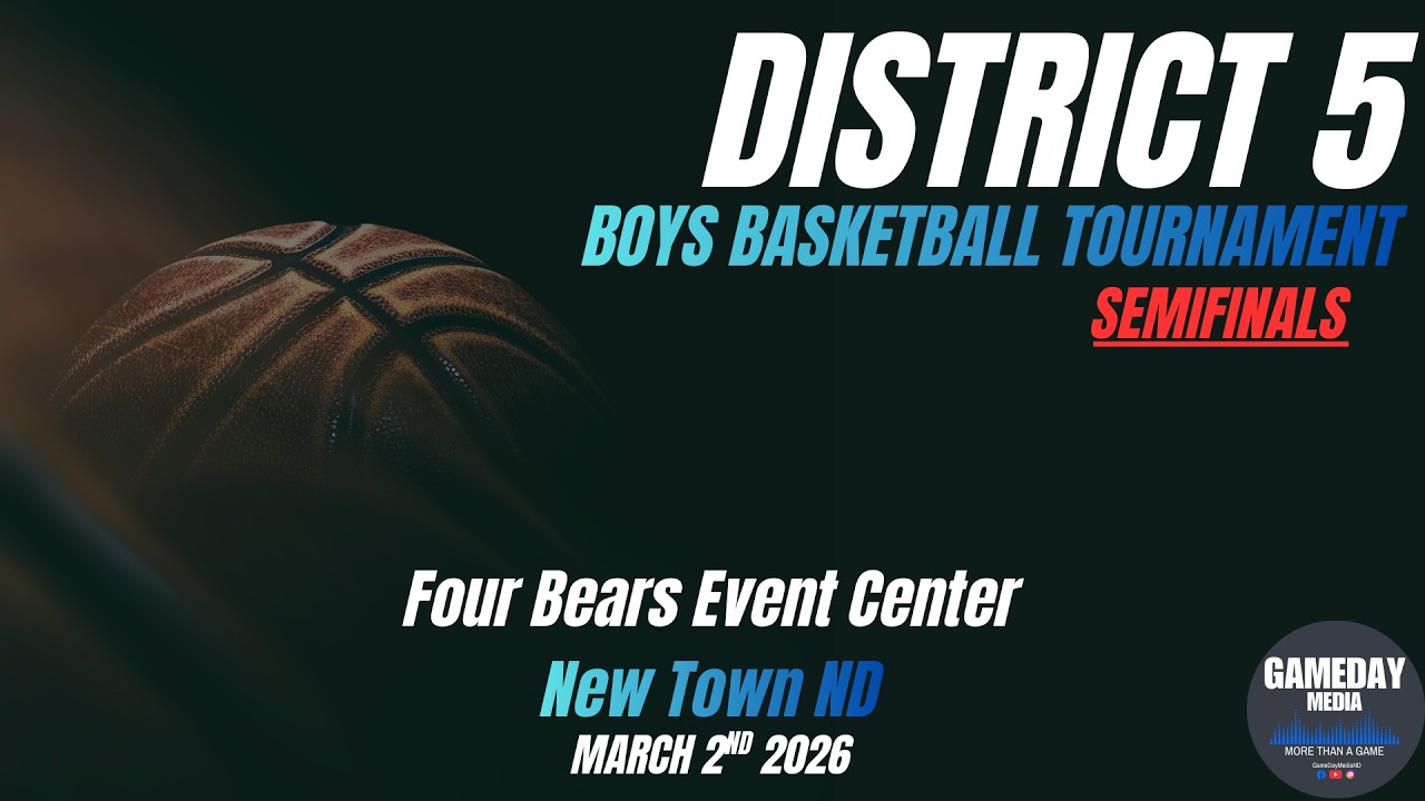 (3-2-26)🏀LIVE ND High School Boys Basketball🔷District 5 Tournament - Semifinal Night🔷🏀