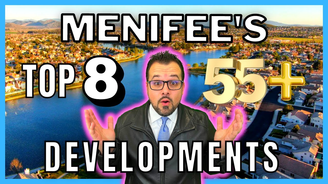 Top 8 - 55 Plus Developments in Menifee, CA