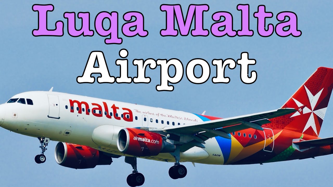 Luqa Malta International Airport. *** THE ONLY AIRPORT IN THE MALTESE ISLANDS ***