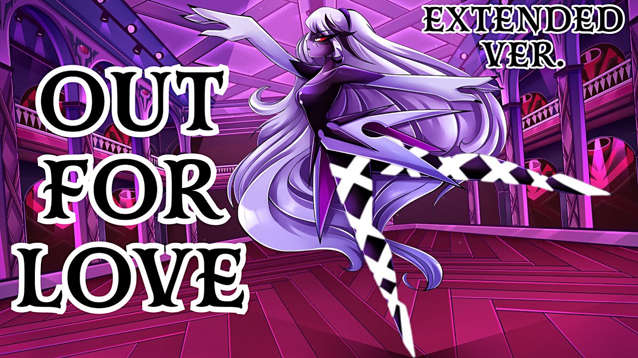 Out For Love (Extended Ver.) | Hazbin Hotel |【Cover By MilkyyMelodies】