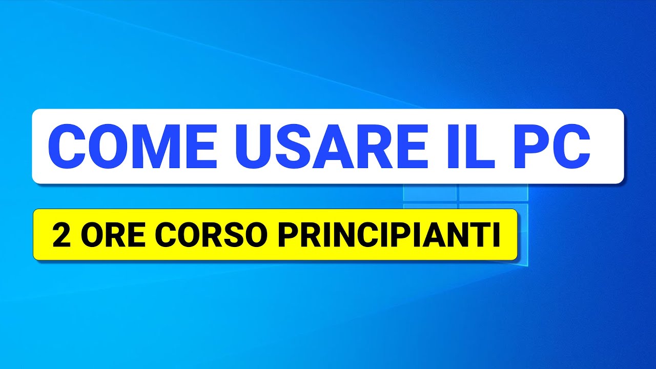 Imparare a usare il Computer - Corso PC per Principianti da Zero Gratis