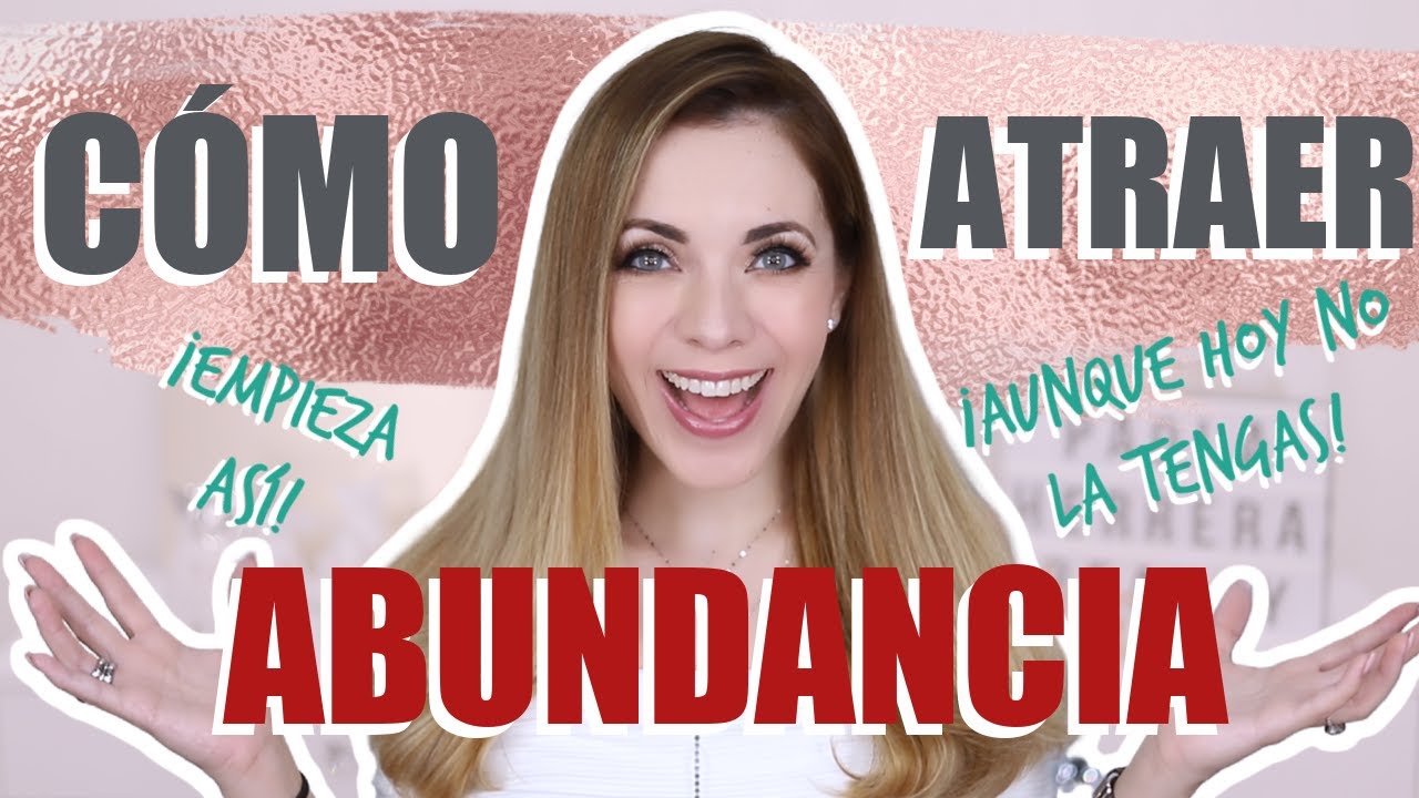 C&Oacute;MO MANIFESTAR ABUNDANCIA AUNQUE HOY 