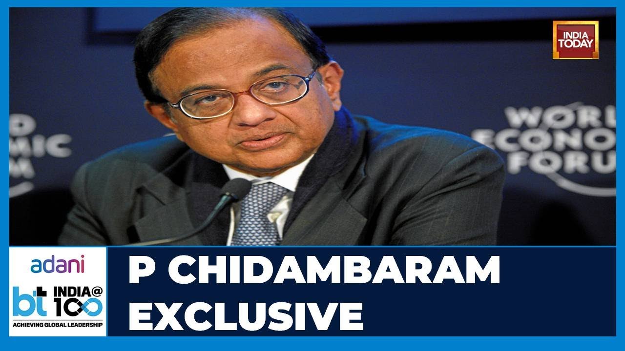 P Chidambaram LIVE: #BTIndiaAt100 | India's Economic Odyssey: Growth, Vision, Global Role