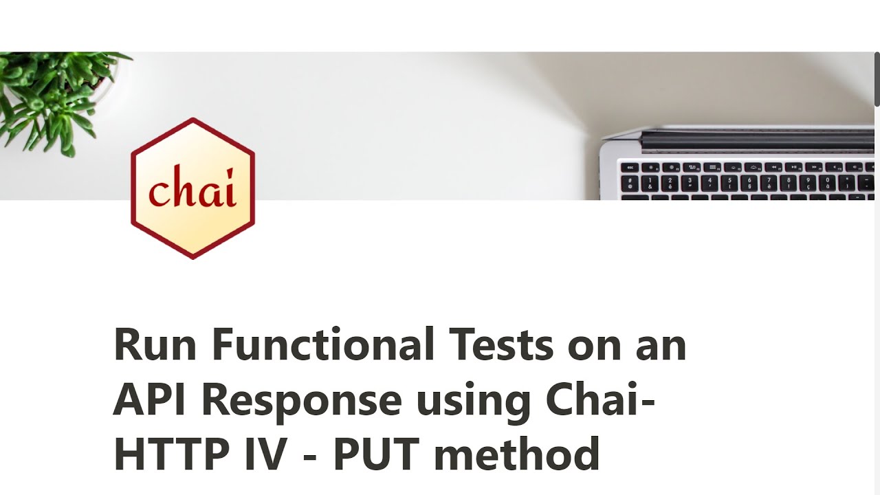 22 -  Run Functional Tests on API Response using Chai-HTTP IV - PUT method - freeCodeCamp Tutorial