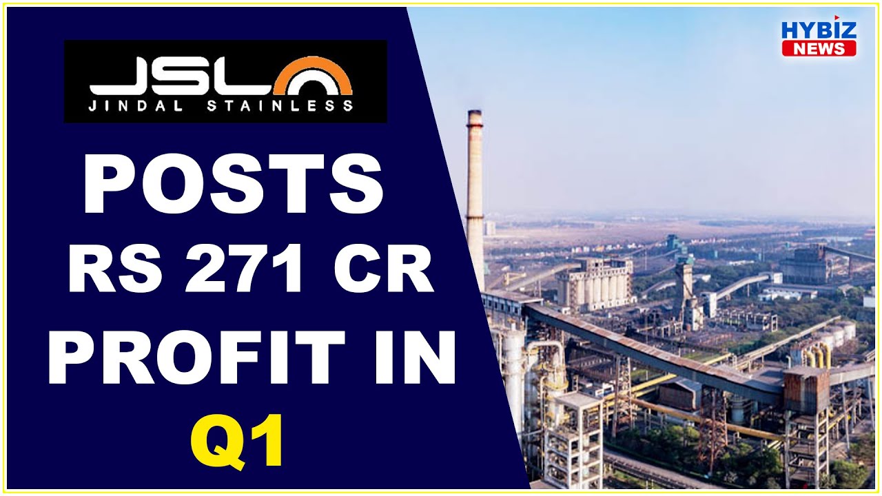 Jindal Stainless posts Rs 271 cr profit in Q1 || Hybiz tv