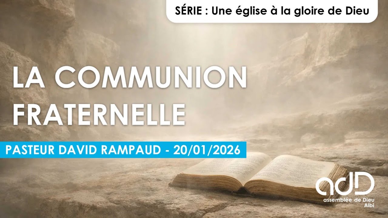 La communion fraternelle - Pasteur David Rampaud - 20/01/2026