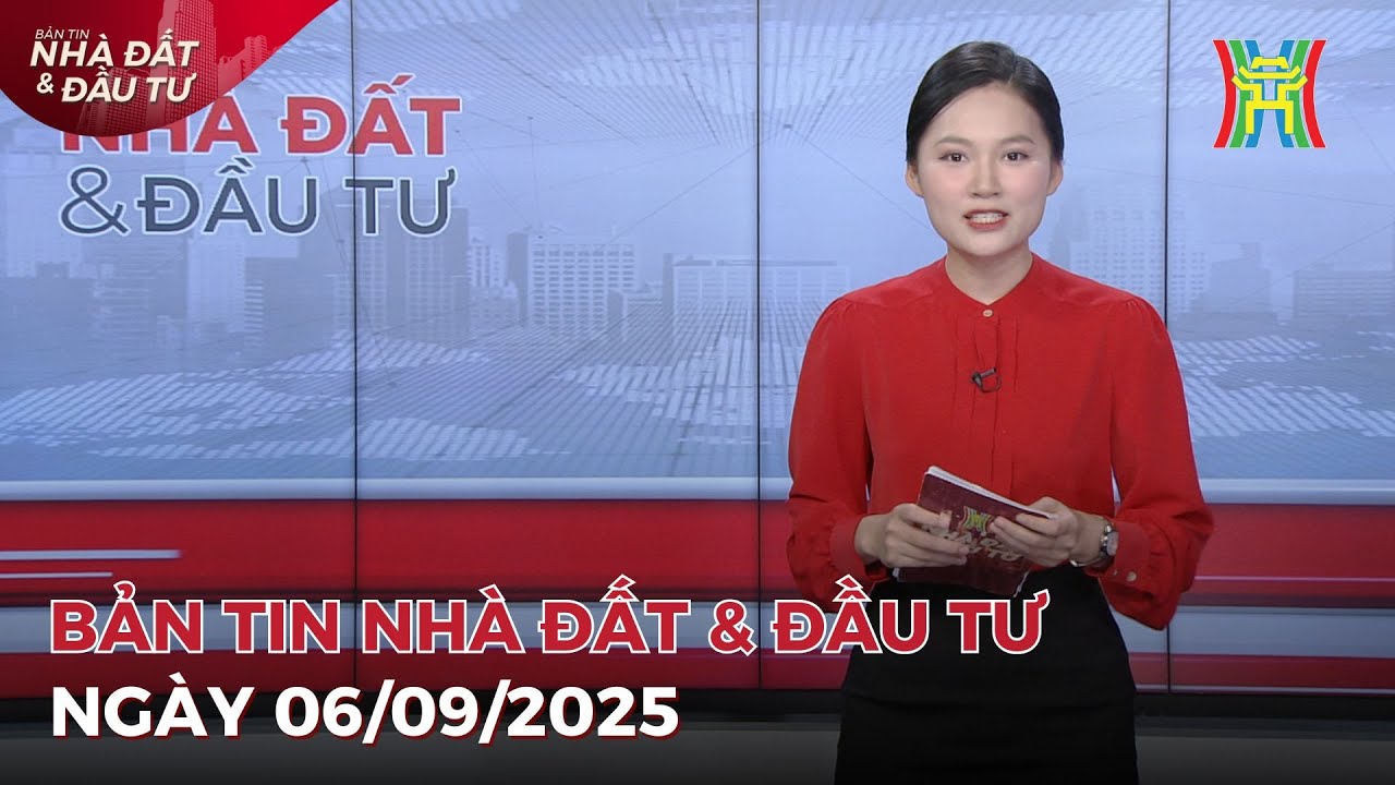 Bản tin Nhà đất ngày 06/09/2025: Nhà đất tăng phi lý, an cư thành thách thức,...
