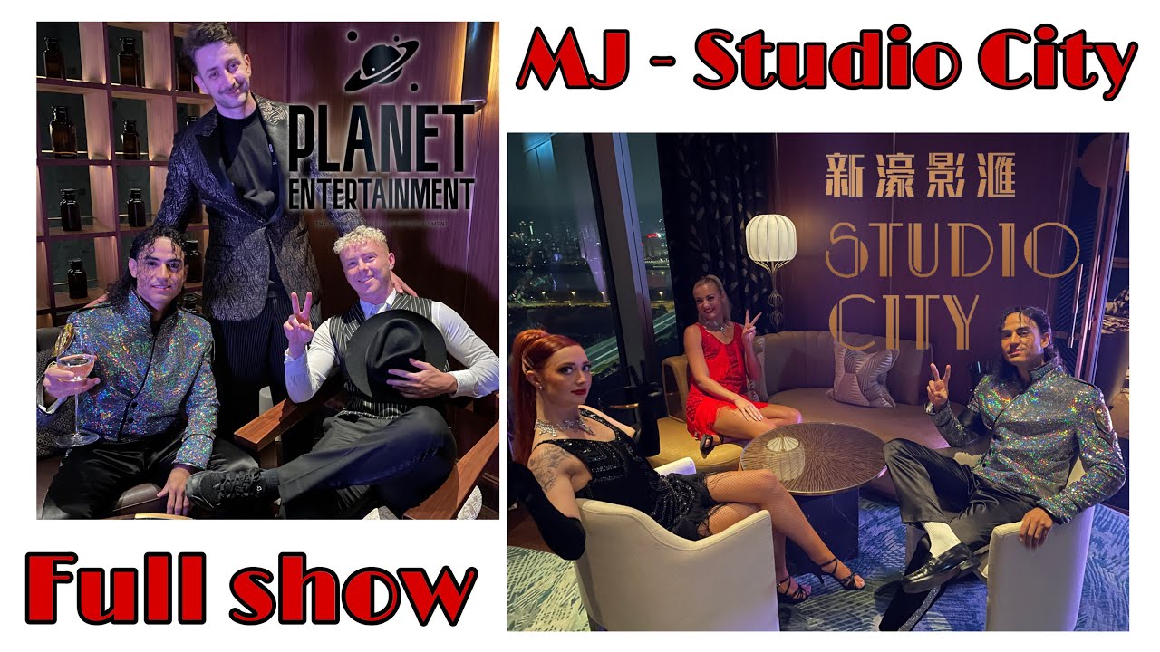 Michael Jackson &ldquo;Full show&rdquo; at the W Macau Studio city &ldquo;Original tracks&rdquo;