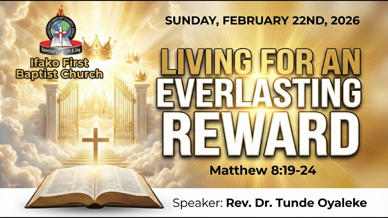 SUNDAY SERVICE: LIVING FOR AN EVERLASTING REWARD ||  Matthew 6:19-24