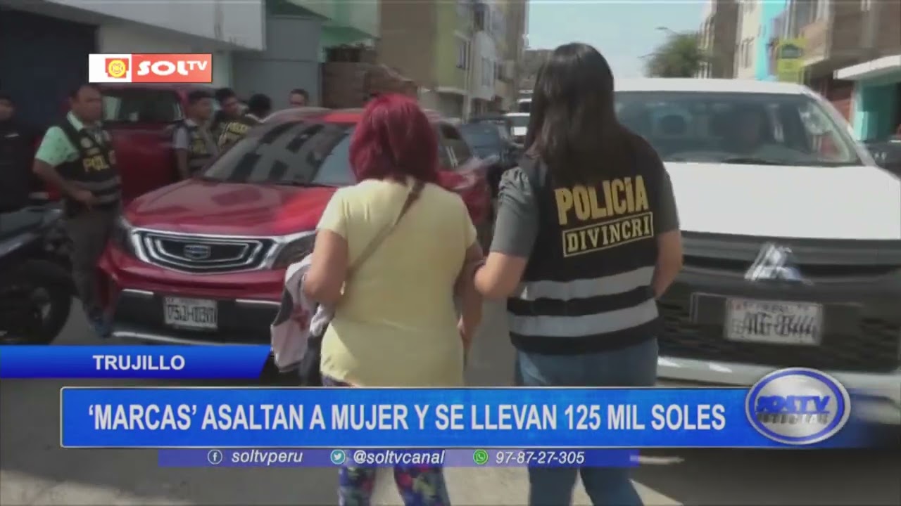 Trujillo: ‘marcas’ asaltan a mujer y se llevan 125 mil soles