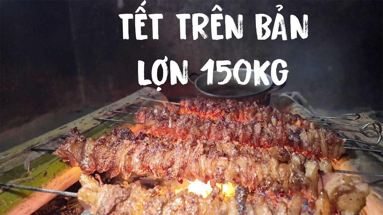Tết Trên Bản Lợn 150kg Nướng Cả Con Diễn Lợn Tày Tv Chạy Đứt Dép . Pheng Pheng Vlog