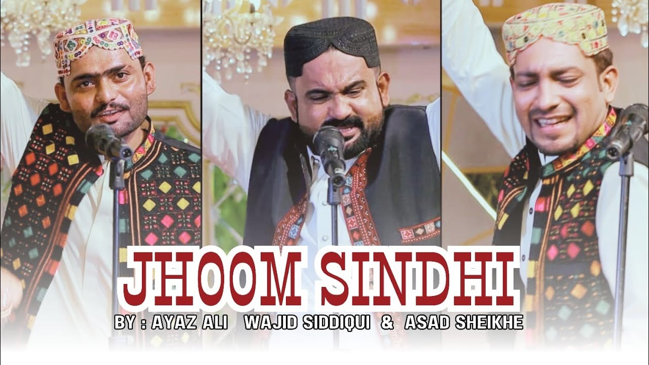JHOOM SINDHI | AYAZ ALI WAJID ALI ASAD SHAIKH NEW SONG CULTURE DAY I LOVE YOU SINDHI 2024 SINDH SONG