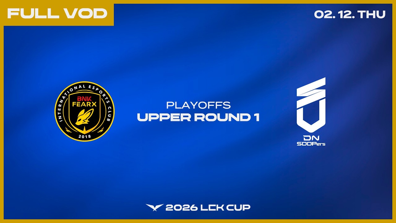 BFX vs DNS | 2026 LCK CUP Playoffs